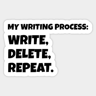 My Writing Process: Write, Delete, Repeat Sticker